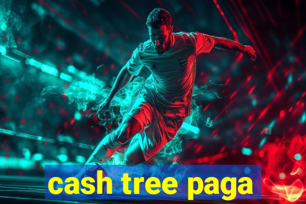 cash tree paga